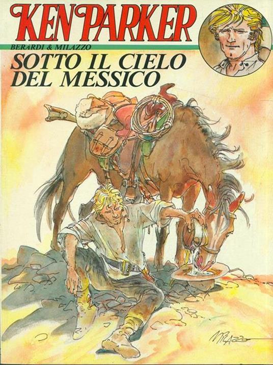 Ken Parker 6 Sotto il cielodel Messico - Giancarlo Berardi,Ivo Milazzo - 3