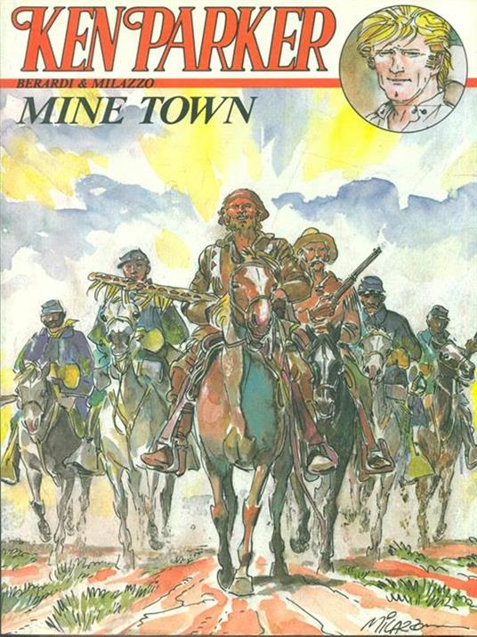 Ken Parker 2. Mine Town - Giancarlo Berardi,Ivo Milazzo - 2