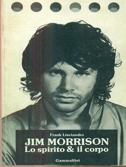 Jim Morrison lo spirito & il corpo di: Frank Lisciandro - copertina