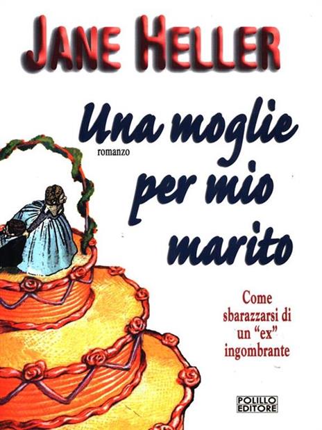 Una moglie per mio marito - Jane Heller - 10