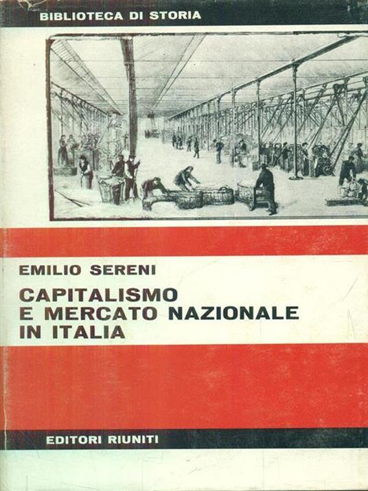 Capitalismo e mercato nazionale in Italia - Emilio Sereni - 2