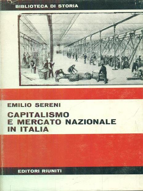 Capitalismo e mercato nazionale in Italia - Emilio Sereni - 5