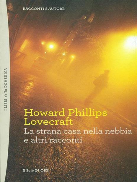 La strana casa nella nebbia e altri racconti - Howard Phillips - copertina