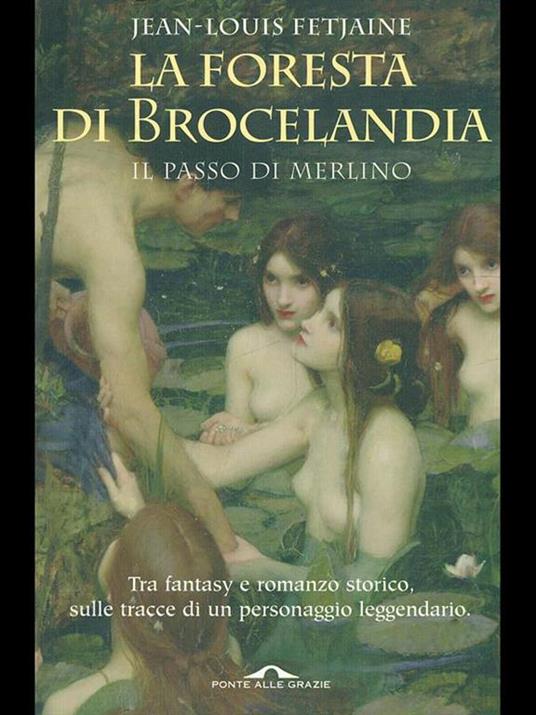 La foresta di Brocelandia. Il passo di Merlino - Jean-Louis Fetjaine - 2