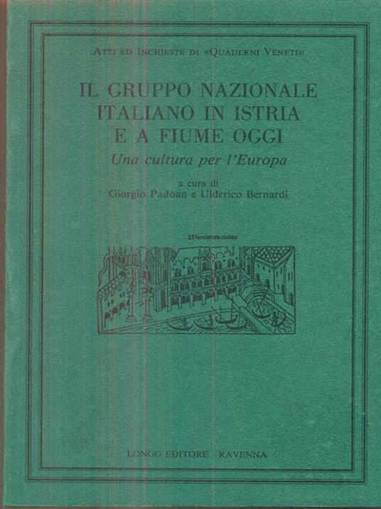 Il gruppo nazionale italiano in Istria e a Fiume oggi - Ulderico Bernardi,Giorgio Padoan - 3