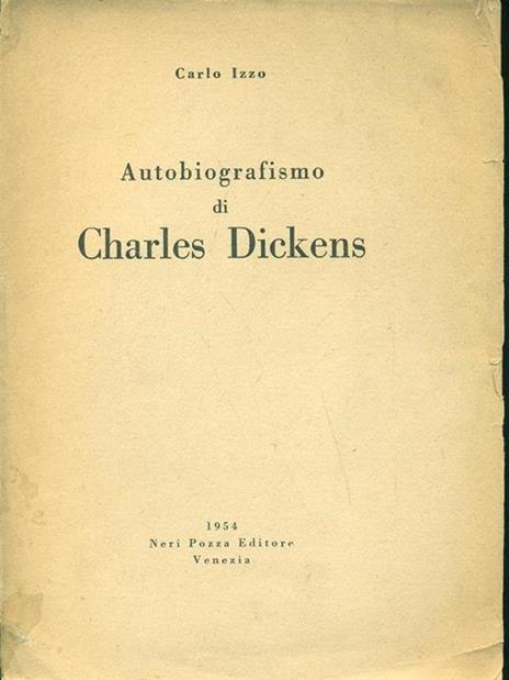 Autobiografismo di Charles Dickens - Carlo Izzo - copertina