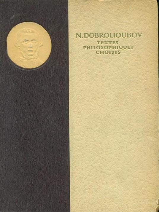 Textes philosophiques choisis - Nikolaj A. Dobroljubov - 2