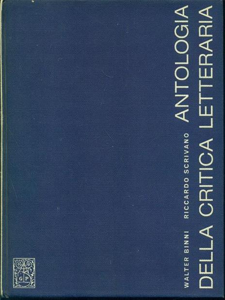 Antologia della critica letteraria - Walter Binni,Riccardo Scrivano - 2
