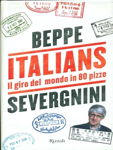 Italians. Il giro del mondo in 80 pizze - Beppe Severgnini - 2