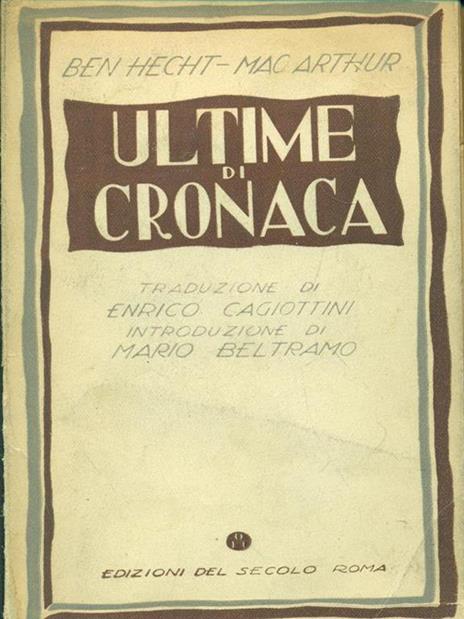 Ultime di cronaca - Ben Hecht,Mac Arthur - 8