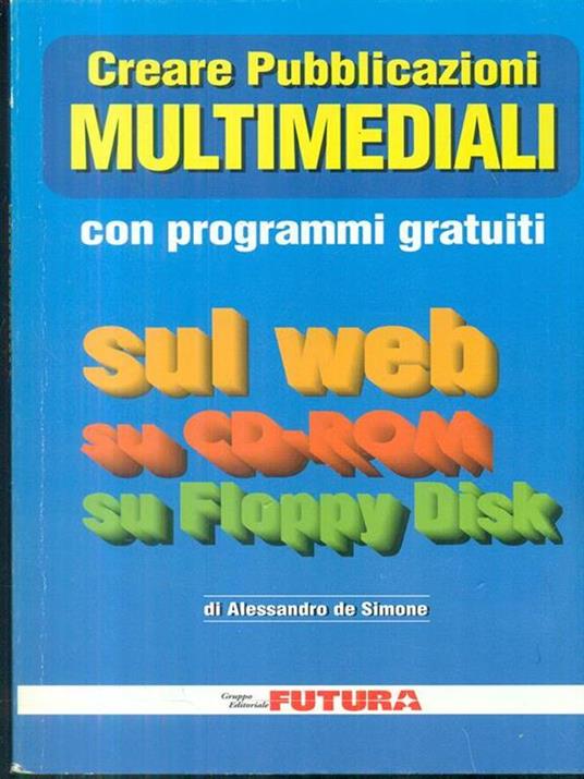 Creare pubblicazioni multimediali con programmi gratuiti - Alessandro De Simone - 3