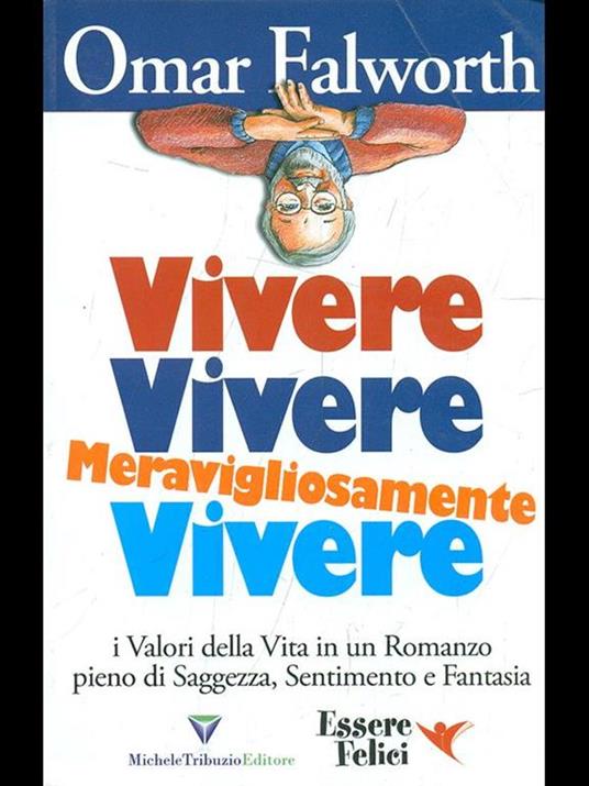 Vivere vivere meravigliosamente vivere - Omar Falworth - 6