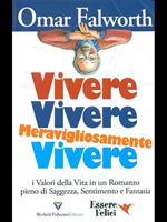 Vivere vivere meravigliosamente vivere