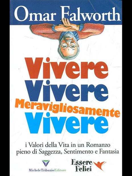 Vivere vivere meravigliosamente vivere - Omar Falworth - 7