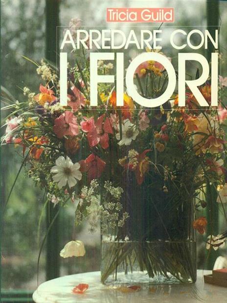 Arredare con i fiori - Tricia Guild - 8