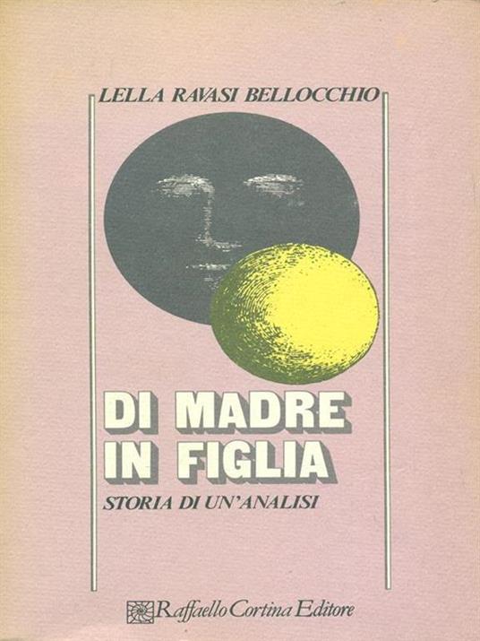 Di madre in figlia - Lella Ravasi Bellocchio - 3