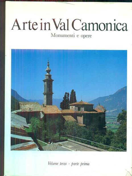 Arte in val camonica. Vol. III, parte prima - Araldo Bertolini,Gaetano Panazza - 10