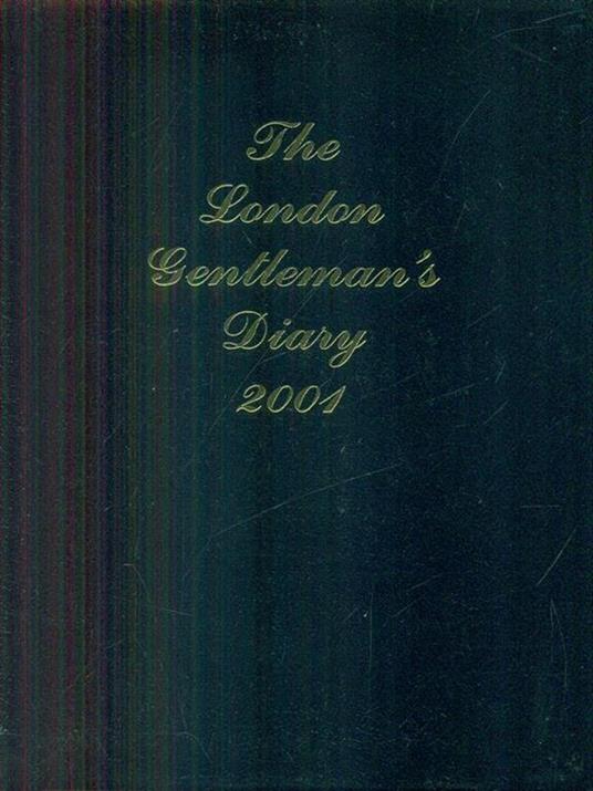 The London Gentleman's Diary 2001 - 5