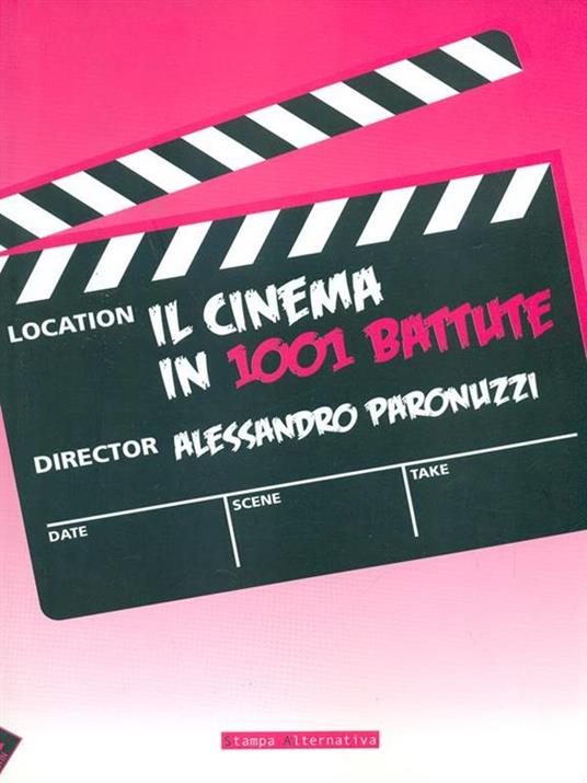 Il cinema in 1001 battute - Alessandro Paronuzzi - Libro Usato - Stampa  Alternativa - | IBS