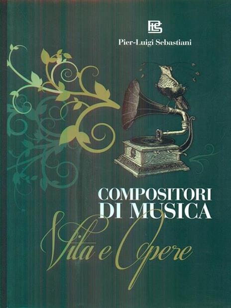 Compositori di musica vita e opere - Pier Luigi Sebastiani - 5