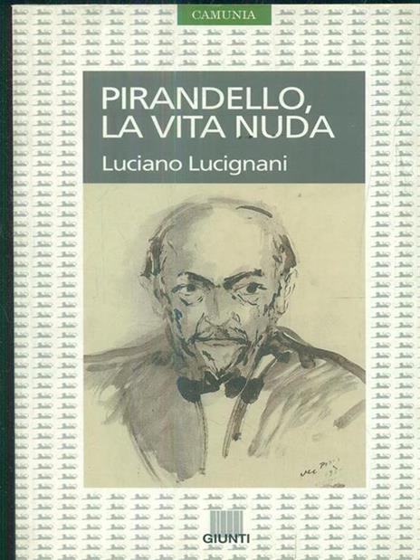 Pirandello. La vita nuda - Luciano Lucignani - copertina