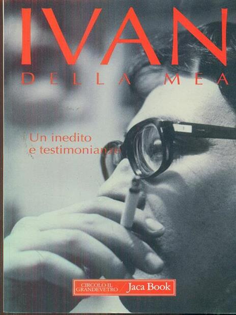 Ivan Della Mea Un inedito etestimonianze - copertina