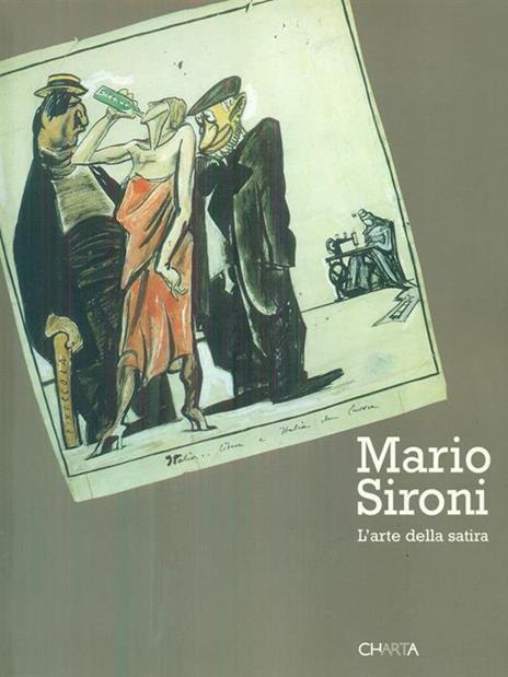 Mario Sironi. L'arte della satira. Catalogo della mostra (Milano, 25 novembre 2004-23 gennaio 2005) - copertina