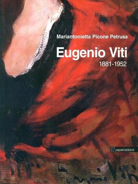 Eugenio Viti. 1881-1952 - Mariantonietta Picone Petrusa - copertina