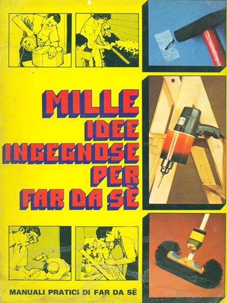 Mille idee ingegnose per far dasé - Drago,M. Casolaro - 2