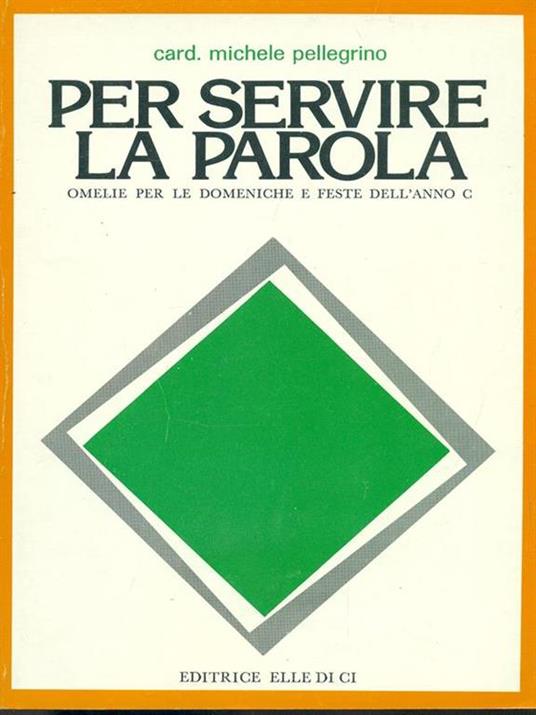 Per servire la parola. Omelie per le domeniche e le feste dell'anno C - Michele Pellegrino - 7