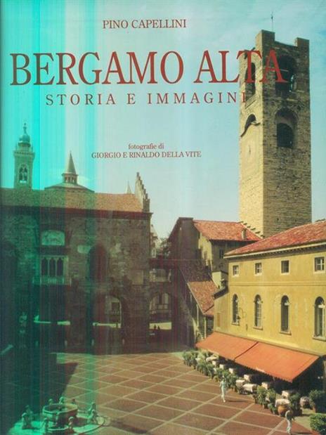 Bergamo alta storia e immagini - Pino Capellini - 7