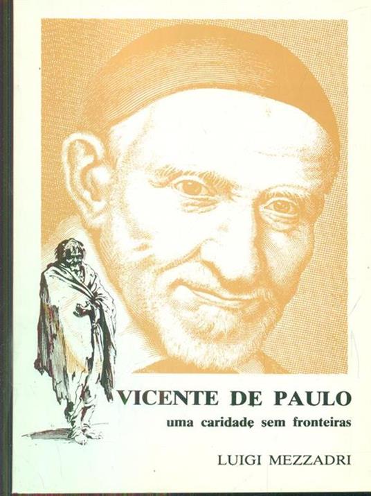 Vicente de Paulo uma caridade sem fronteiras - Luigi Mezzadri - 8