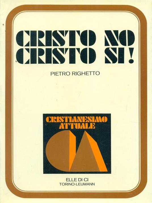 Cristo no Cristo si! - Pietro Righetto - 6