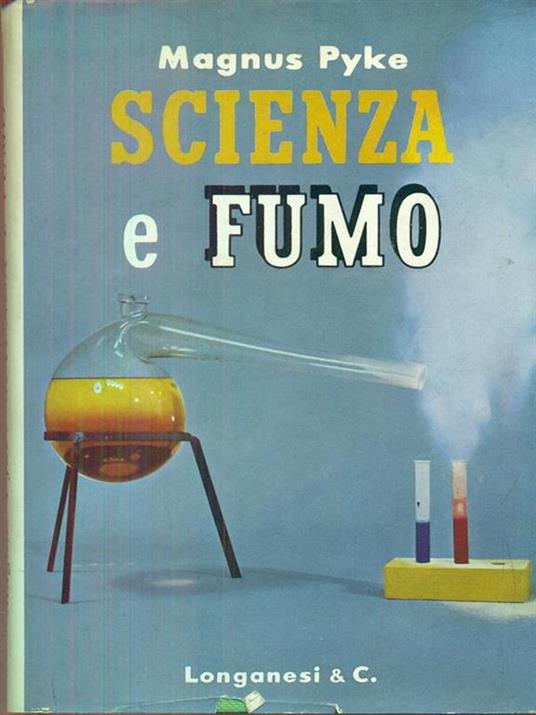 Scienza e fumo - Magnus Pyke - 2