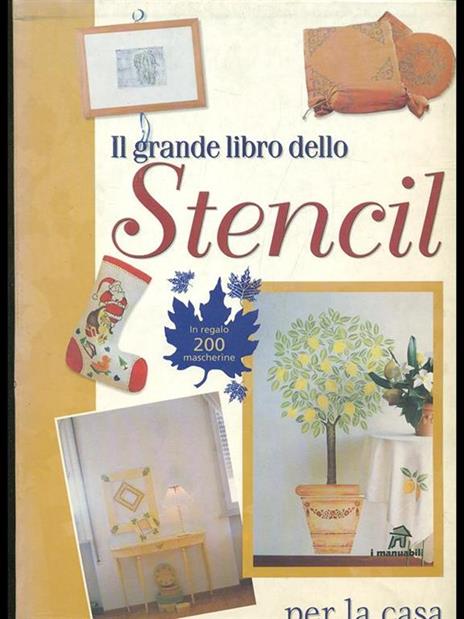 Il grande libro dello stencil per la casa - Gina Cristianini Di Fidio,Wilma Strabello Bellini - 2