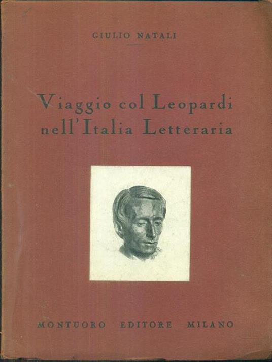 Viaggio col Leopardi nell'Italia Letteraria - Giulio Natali - 3