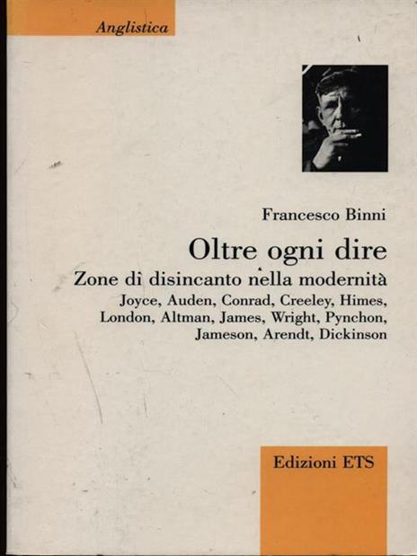 Oltre ogni dire. Zone di disincanto nella modernità - Francesco Binni - 8