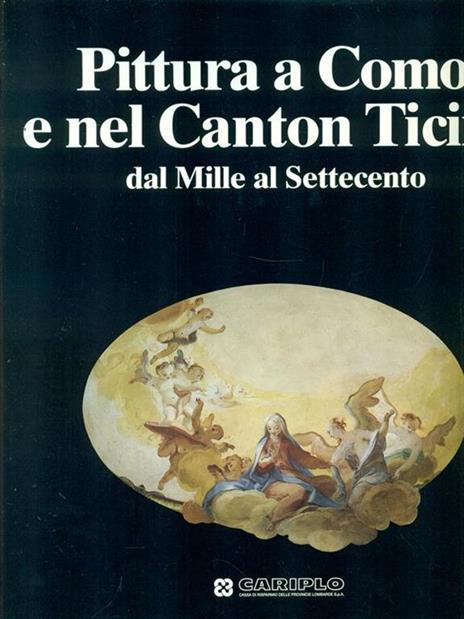 Pittura a Como e nel CantonTicino dal Mille al Settecento - 7