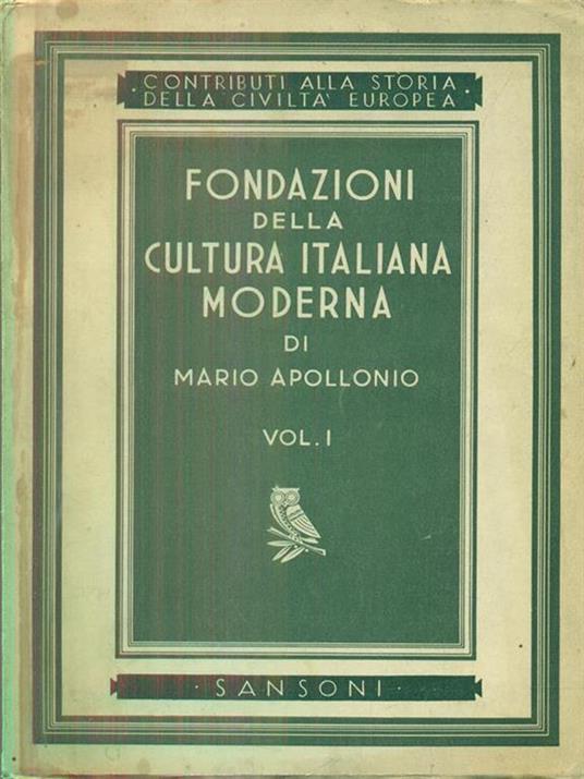 Fondazioni della cultura italiana moderna vol 1 - Mario Apollonio - 2