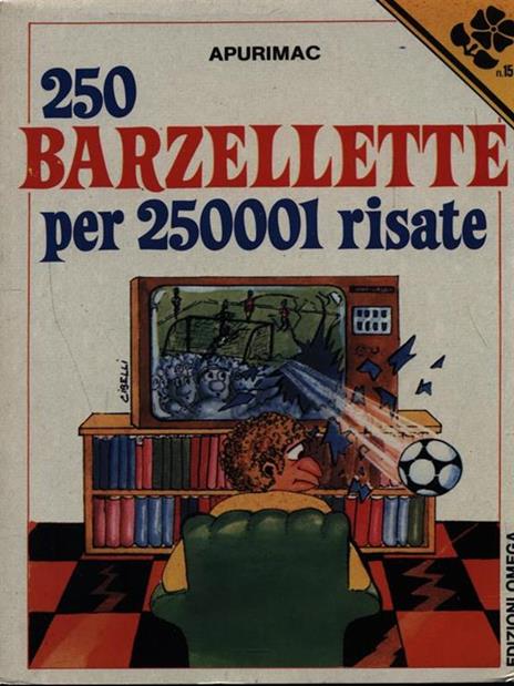 250 barzellette per 250001 risate - Apurimac - 2