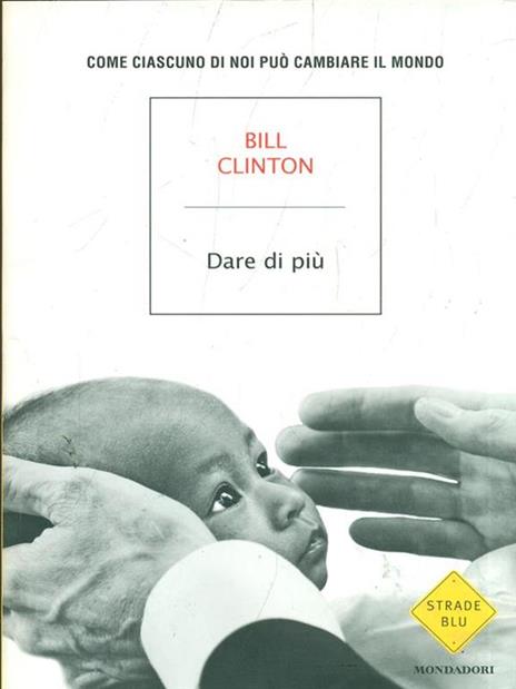 Dare di più. Come ciascuno di noi può salvare il mondo - Bill Clinton - 7