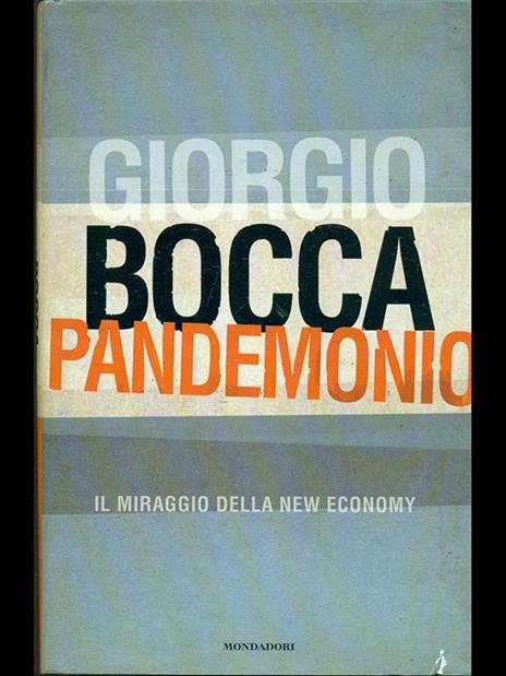 Pandemonio. Il miraggio della new economy - Giorgio Bocca - 9