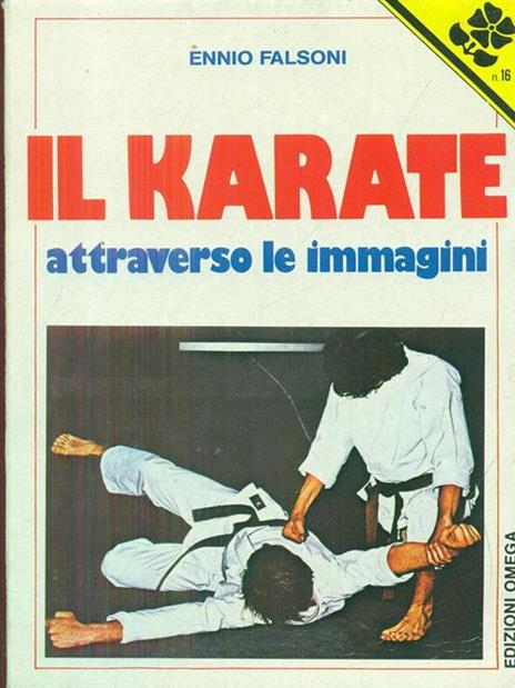 Il karate attraverso le immagini - Ennio Falsoni - 2