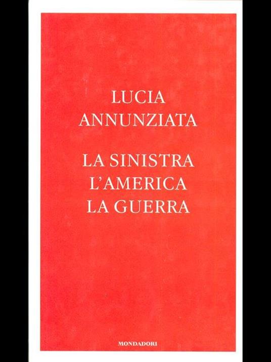 La sinistra, l'America, la guerra - Lucia Annunziata - 4