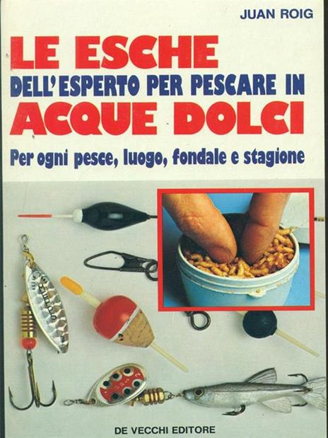 Le esche dell'esperto per pescare in acque dolci - copertina