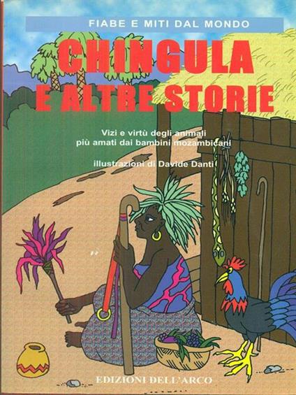 Chingula e altre storie. Vizi e virtù degli animali più amati dai bambini mozambiani - Davide Danti - copertina