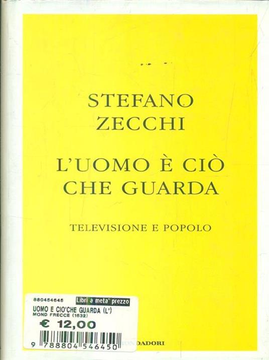 L' uomo é ciò che guarda - Stefano Zecchi - 4