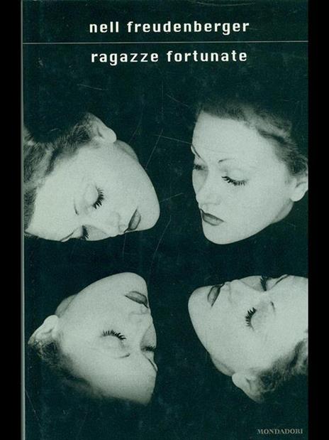 Ragazze fortunate - Nell Freudenberger - 2