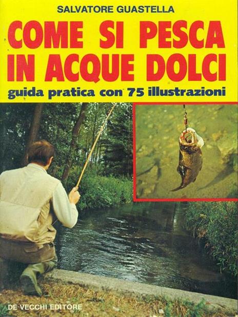 Come si pesca in acque dolci - Salvatore Guastella - copertina