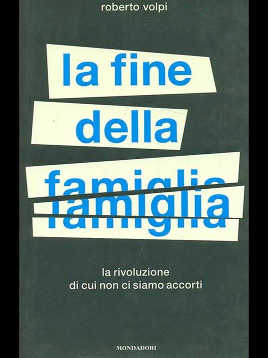 La fine della famiglia. La rivoluzione di cui non ci siamo accorti - Roberto Volpi - copertina